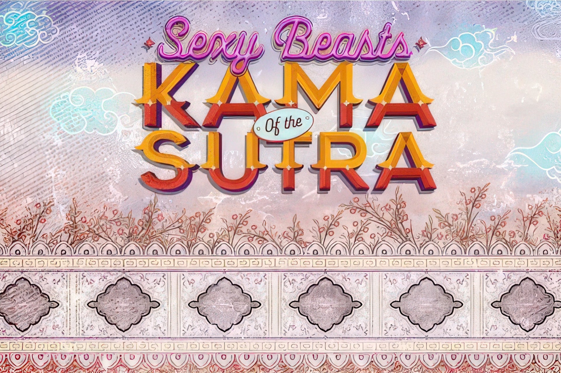 Text reading "Sexy Beasts of the Kama Sutra" on a background styled after Indian architecture