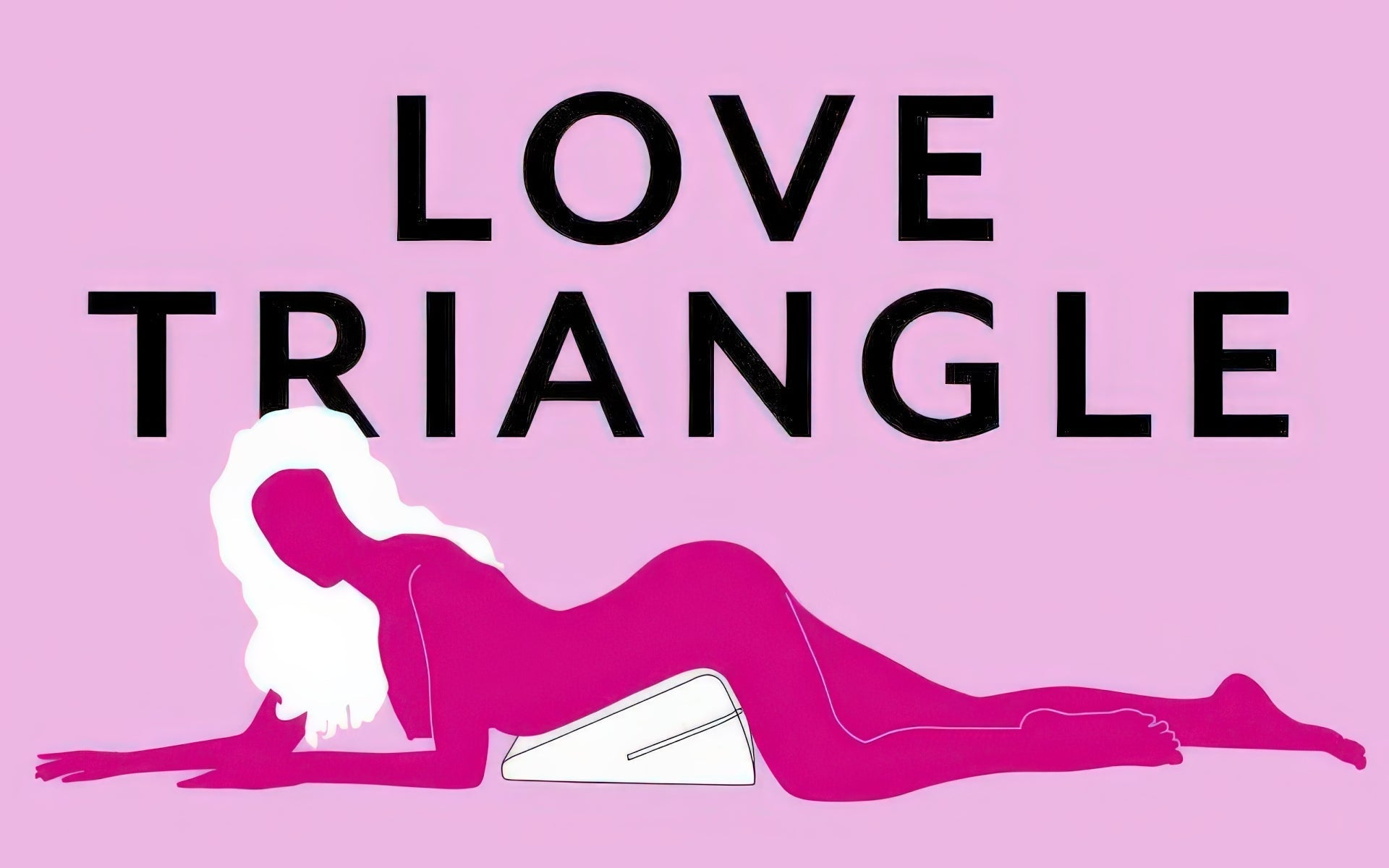 Pink graphic illustration of a woman lying on a Liberator Wedge with bold text reading 'Love Triangle'.