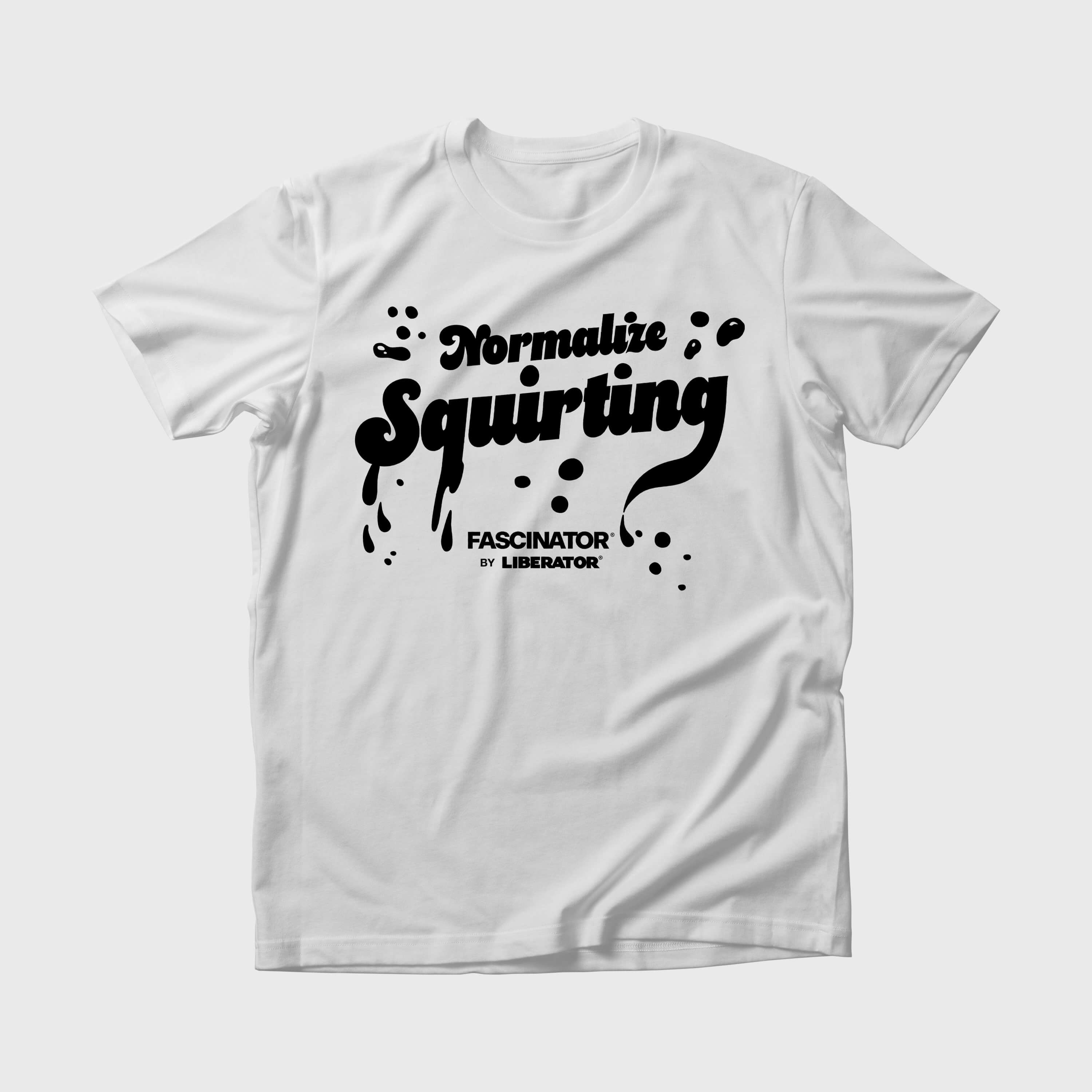 "Normalize Squirting!" T-Shirt