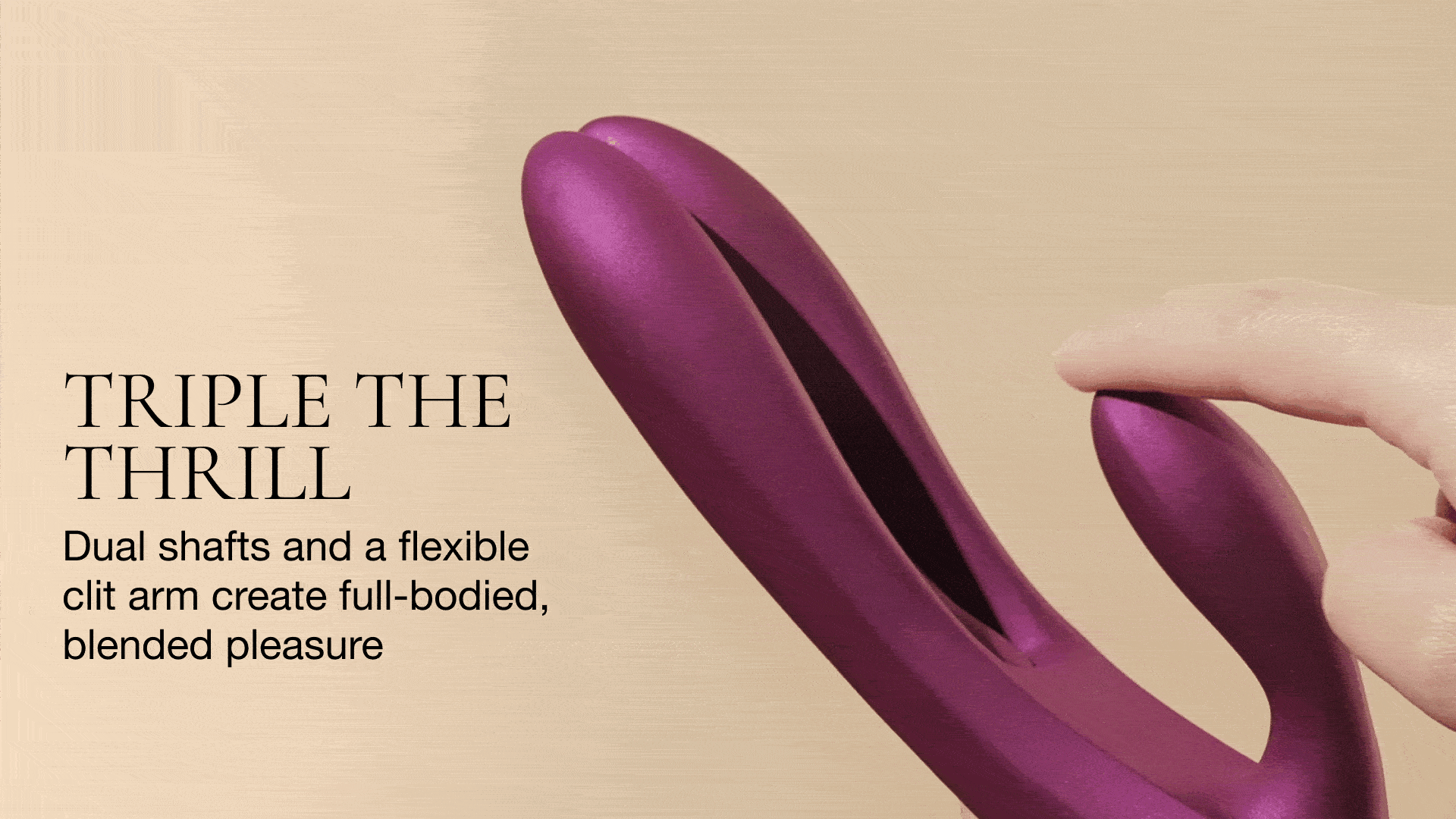 Triple the Thrill Dual Shafts and a flexible clit arm create full-bodied, blended pleasure